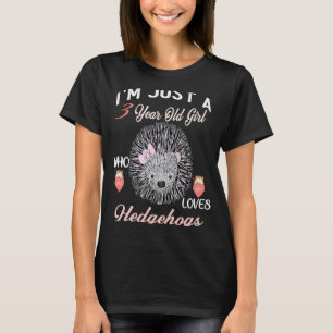 T-shirt Je ne suis qu'une fille de 3 ans qui aime Hérisson