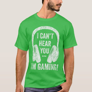 T-shirt Je ne t'entends pas, je joue au jeu vidéo Casque d