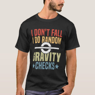 T-shirt Je ne tombe pas Je fais des vérifications de gravi