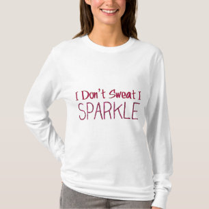 T-shirt Je ne transpire pas, je m'étincelle