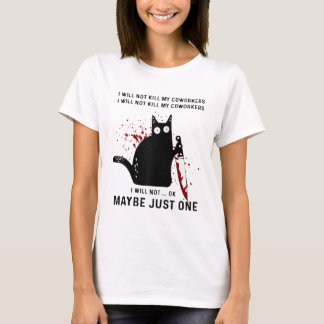 T-shirt Je Ne Tue Pas Mes Collègues Meurtre Chat Noir W