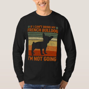 T-shirt Je Ne Vais Pas Si Je Ne Peux Pas Apporter Mon Chie