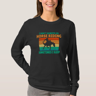 T-shirt Je Ne Vais Pas Toujours À Cheval À Cheval Parfois 