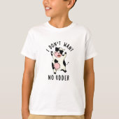 T-shirt Je ne veux pas d'un chandail de vache drôle (Devant)