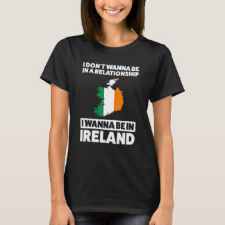 T-shirt Je ne veux pas être dans une relation irlandaise