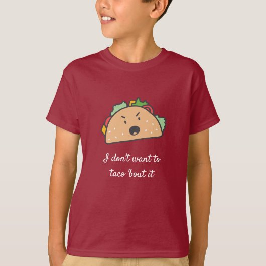 T-shirt Je ne veux pas que Taco s'en occupe (Devant)