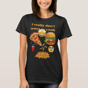 T-shirt Je ne veux vraiment pas cuisiner aujourd'hui