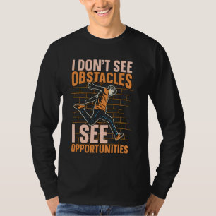 T-shirt Je ne vois pas les obstacles que je vois libre-nag