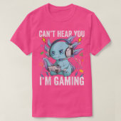 T-shirt Je ne vous entends pas jouer Axolotl Video Gamer K (Design devant)