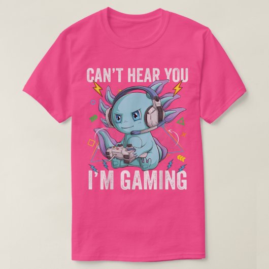T-shirt Je ne vous entends pas jouer Axolotl Video Gamer K (Design devant)