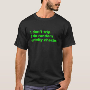 T-shirt Je ne voyage pas Je fais des contrôles de gravité