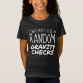 T-Shirt Je ne voyage pas juste faire Random Gravity Checks (Devant)