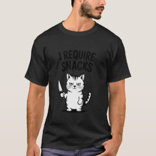 T-shirt Je nécessite des snacks Chat Drôle