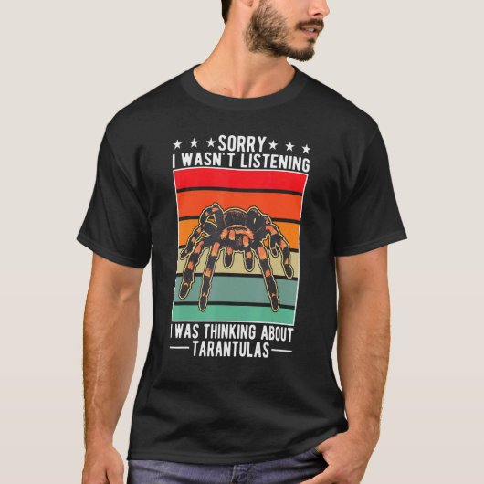 T-shirt Je n'écoutais pas que je pensais à Tarantulas (Devant)