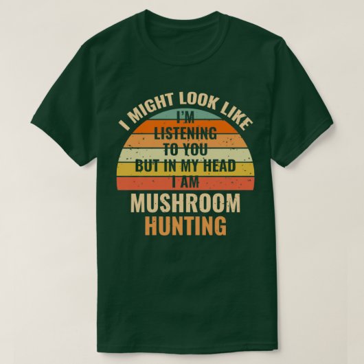 T-shirt Je N'Écoute Pas Dans Ma Tête Chasse Aux Champignon (Design devant)