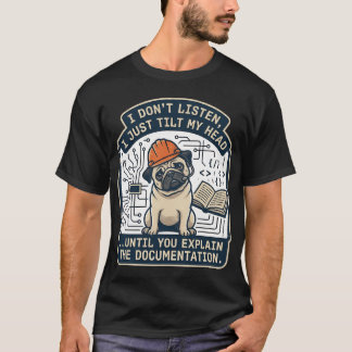T-shirt Je n'écoute pas, je penche juste la tête jusqu'à c