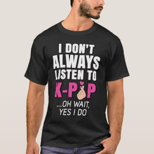 T-shirt Je n'écoute pas toujours K Pop Music Rose coréen
