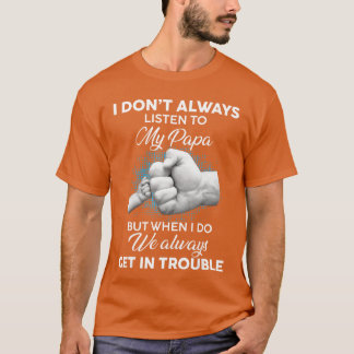 T-shirt Je n'écoute pas toujours mon papa Amusant amateurs