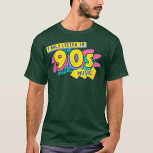 T-shirt Je n'écoute que de la musique des années 90