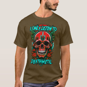 T-shirt Je n'écoute que le métal mort