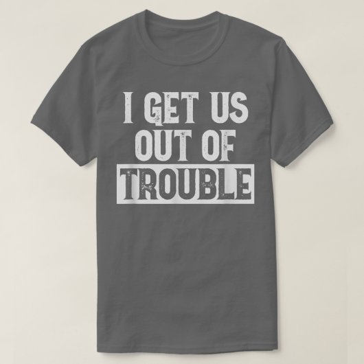 T-shirt Je nous amène à sortir des problèmes ensemble coup (Design devant)