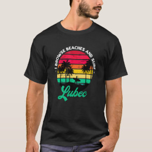 T-shirt Je Parcoure Les Plages Et Le Surf Lubec Surfing Ma