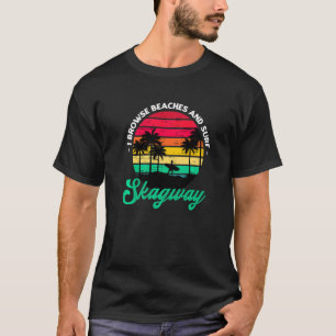 T-shirt Je Parcoure Les Plages Et Surf Skagway Surfing Ala