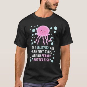 T-shirt Je parie que les méduses sont tristes qu'il n'y ai