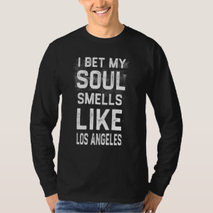 T-shirt Je Parie Que Mon Âme Sent Comme Los Angeles Hometo
