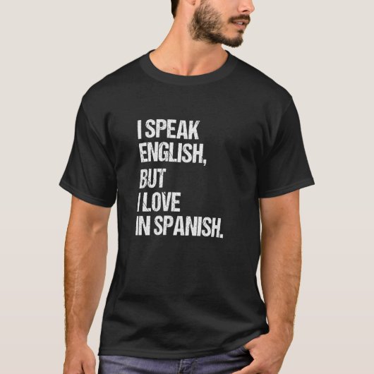 T-shirt Je Parle Anglais Mais J'Aime En Cool Espagnol 1 (Devant)