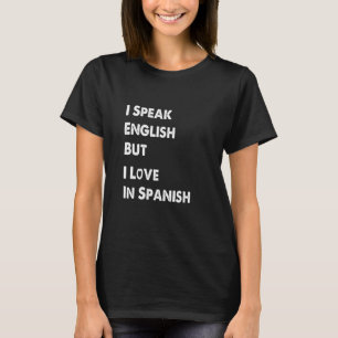 T-shirt Je Parle Anglais Mais J'Aime En Espagnol 1