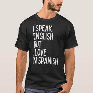 T-shirt Je parle anglais mais j'aime en espagnol 1