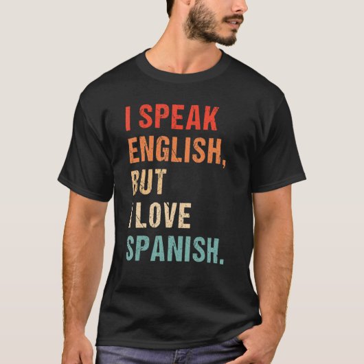 T-shirt Je Parle Anglais Mais J'Aime En Espagnol Dire Cot (Devant)