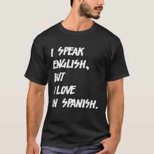 T-shirt Je parle anglais mais j'aime en espagnol parler an