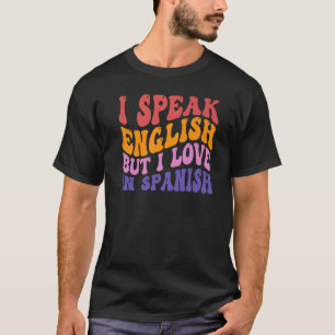 T-shirt Je parle anglais mais j'aime en espagnol parler an