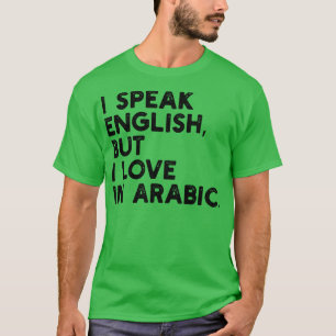 T-shirt je parle anglais mais j'aime l'arabe