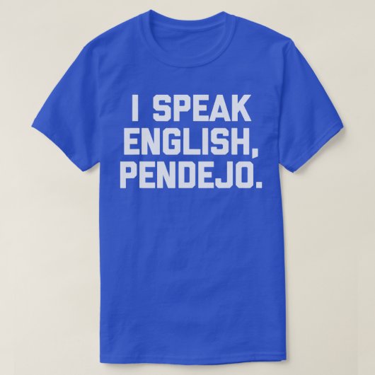 T-shirt Je parle anglais, Pendejo drôle dire humour Spani (Design devant)