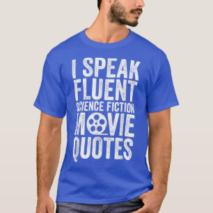 T-shirt Je parle Citations De Film Sci-Fi Fluent - Science