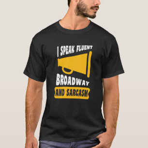 T-shirt Je parle couramment Broadway et le sarcasme