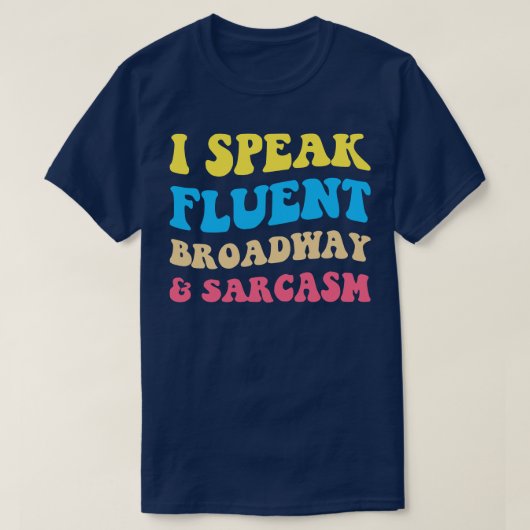 T-shirt Je Parle Fluent Broadway Et Sarcasm II (Design devant)