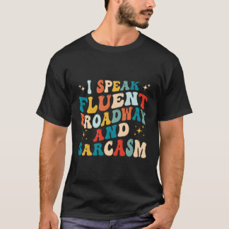 T-shirt Je Parle Fluent Broadway Et Sarcasme