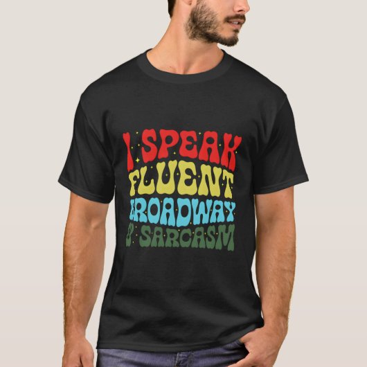 T-shirt Je Parle Fluent Broadway Et Sarcasme (Devant)