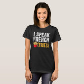 T-shirt Je Parle Français Fries Fry Chips 1 (Devant entier)