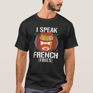 T-shirt Je Parle Français Fries Fry Chips 7
