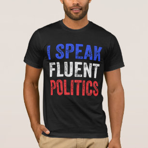 T-shirt Je Parle Politique Fluente Drôle Politique