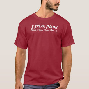 T-shirt Je parle polonais Quel est ton super pouvoir