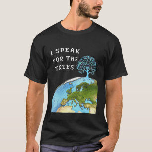 T-shirt Je Parle Pour Le Jour des terres Arbres Sauvez La
