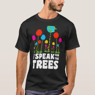 T-shirt Je Parle Pour Le Jour des terres Arbres Sauvez La