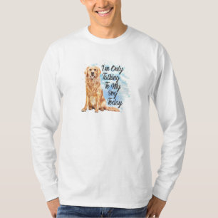 T-shirt Je Parle Seulement À Mon Chien Aujourd'Hui - Golde