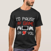 T-shirt Je Pause Mon Jeu Pour Vous Aimez Valentine'S Day R (Devant)